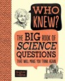 Who Knew? the Big Book of Science Questions That Will Make You Think Again - Sophie Collins - 9781667200743