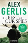 The Best of Our Spies - Alex Gerlis - 9781667202297