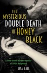 The Mysterious Double Death of Honey Black - Lisa Hall - 9781667206592