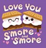 Love You s'More and s'More - Dienesa Le - 9781667207179