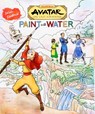 Avatar the Last Airbender Paint with Water - Editors of Thunder Bay Press - 9781667208923