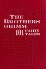 Brothers Grimm: 101 Fairy Tales - Wilhelm Grimm ; Jacob Grimm - 9781667209616