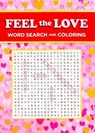 Feel the Love Word Search and Coloring - Editors of Thunder Bay Press - 9781667210544