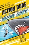 Action Dude and the Massive Shark - Andy Riley - 9781667211671