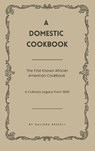 A Domestic Cookbook - Malinda Russell - 9781667306445