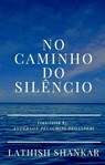 No Caminho Do Silêncio - Lathish Shankar - 9781667406466