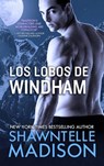 Los Lobos De Windham - Shawntelle Madison - 9781667416236