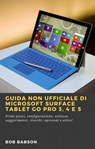 Guida non ufficiale di Microsoft Surface Tablet Go Pro 3, 4 e 5 - Bob Babson - 9781667420578