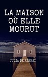 La maison où elle mourut - Julia de Asensi - 9781667451169