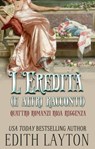 L'eredità e altri racconti. - Edith Layton - 9781667452425