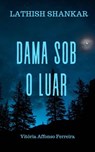 Dama Sob O Luar - Lathish Shankar - 9781667455341