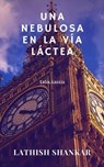Una nebulosa en la Vía Láctea - Lathish Shankar - 9781667457666