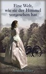 Eine Welt, wie sie der Himmel vorgesehen hat - Amanda Lauer - 9781667464244
