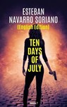 Ten Days Of July - Esteban Navarro Soriano - 9781667464947
