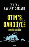 Otin’s Gargoyle - Esteban Navarro Soriano - 9781667464954