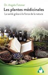 Les plantes médicinales - Dr. Angela Fetzner - 9781667473109