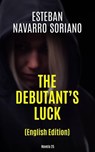 The Debutant's Luck - Esteban Navarro Soriano - 9781667473208