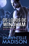 Os Lobos de Windham – Coleção Completa - Shawntelle Madison - 9781667479828