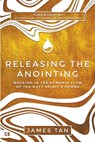 Releasing the Anointing - James Tan - 9781667503486