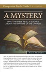 A Mystery - What the Bible Really Teaches About the Rapture of the Church Study Guide - Rick Renner - 9781667509976