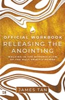 The Official Workbook for Releasing the Anointing - James Tan - 9781667510149