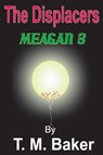 The Displacers: Meagan 3 - BAKER,  T.M. - 9781667815961