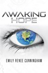 Awaking Hope - CUNNINGHAM,  Emily Renee - 9781667822150