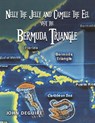 Nelly the Jelly and Camille the Eel Visit the Bermuda Triangle: Volume 5 - John Deguire - 9781667873572