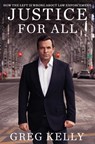 Justice for All: How the Left Is Wrong about Law Enforcement - Greg Kelly - 9781668002032