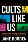 Cults Like Us - Jane Borden - 9781668007822