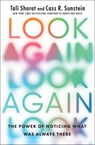 Look Again - Tali Sharot ; Cass R Sunstein - 9781668008218