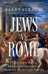 Jews vs. Rome - Barry Strauss - 9781668009604