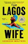 The Lagos Wife - Vanessa Walters - 9781668011096