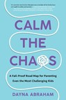 Calm the Chaos - Dayna Abraham - 9781668014288