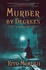 Murder by Degrees - Ritu Mukerji - 9781668015063