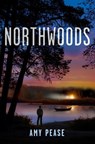 Northwoods - Amy Pease - 9781668017289