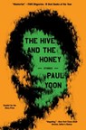 The Hive and the Honey - Paul Yoon - 9781668020791