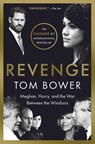 Revenge: Meghan, Harry, and the War Between the Windsors - Tom Bower - 9781668022092