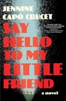 Say Hello to My Little Friend - Jennine Capo Crucet - 9781668023327