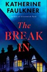 The Break-In - Katherine Faulkner - 9781668024812