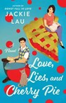 Love, Lies, and Cherry Pie - Jackie Lau - 9781668030776
