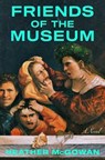 Friends of the Museum - Heather McGowan - 9781668031278