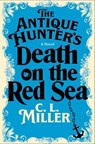 The Antique Hunter's Death on the Red Sea - C.L. Miller - 9781668032053