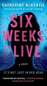 Six Weeks to Live - Catherine McKenzie - 9781668033654