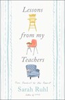 Lessons from My Teachers: From Preschool to the Present - Sarah Ruhl - 9781668034965