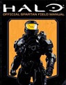 Halo: Official Spartan Field Manual - Kenneth Peters ; Kiel Phegley - 9781668037805