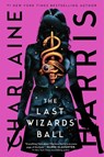 Last Wizards' Ball - Charlaine Harris - 9781668038123
