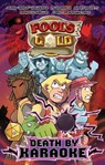 Fool's Gold: Death by Karaoke - Jenna Woldenga ; Felix Irnich ; Christopher Hastings ; Avery Howett ; Princess Abella - 9781668045367