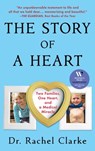 The Story of a Heart: Two Families, One Heart, and a Medical Miracle - Rachel Clarke - 9781668045442