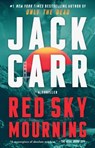 Red Sky Mourning: A Thriller - Jack Carr - 9781668047088